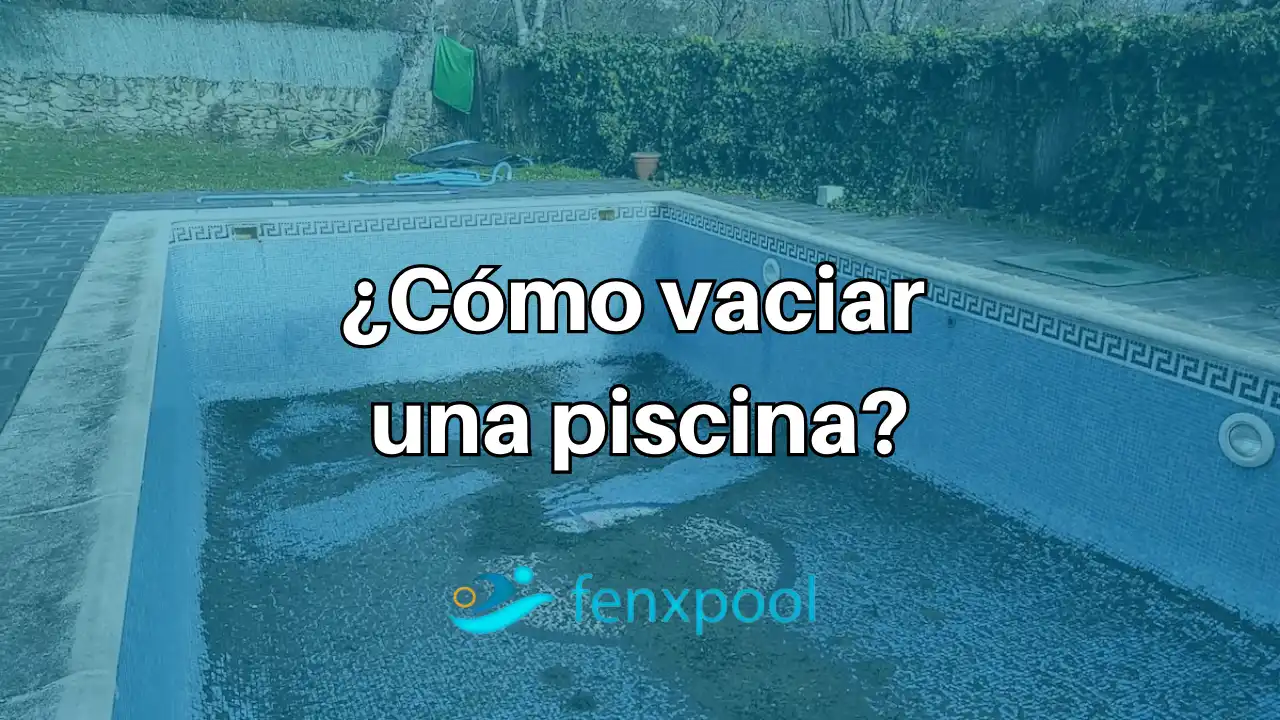 como vaciar una piscina