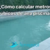 Cómo calcular los metros cúbicos de una piscina